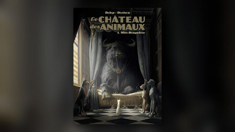 Livres à lire : Le Château des animaux (Xavier Dorison et Félix Delep - Casterman)