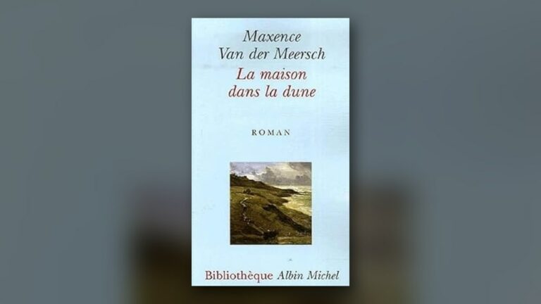 Livres à lire : La Maison dans la dune (Maxence Van der Meersch)