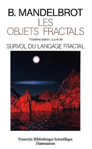 Les Objets fractals, Benoît Mandelbrot (Flammarion)